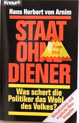 Staat ohne Diener was schert die Politiker das Wohl des Volkes?