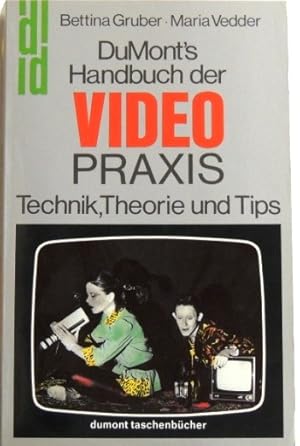 Bild des Verkufers fr DuMont's Handbuch der Video-Praxis Technik, Theorie und Tips zum Verkauf von Peter-Sodann-Bibliothek eG
