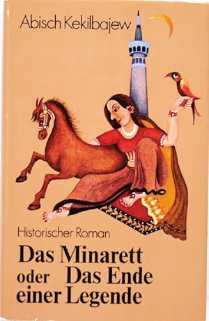 Image du vendeur pour Das Minarett oder das Ende einer Legende mis en vente par Peter-Sodann-Bibliothek eG