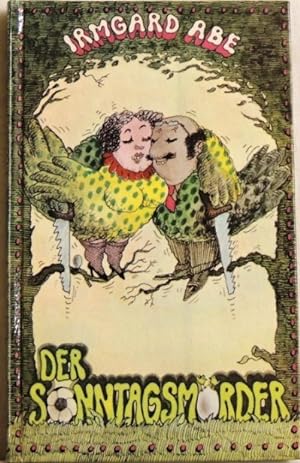 Bild des Verkufers fr Der Sonntagsmrder; Geschichten von Herrn und Frau Weise; zum Verkauf von Peter-Sodann-Bibliothek eG