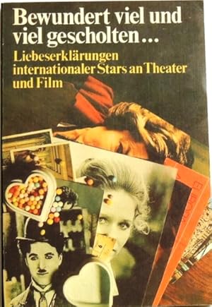 Bewundert viel und viel gescholten . Liebeserklärungen internationaler Stars an Theater und Film;