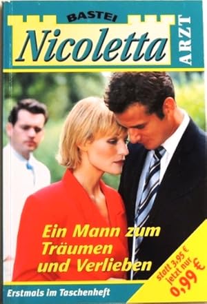 Image du vendeur pour Ein Mann zum Trumen und Verlieben Nicoletta-Arzt mis en vente par Peter-Sodann-Bibliothek eG