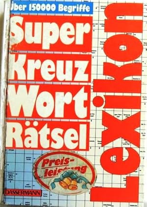 Super Kreuzworträtsel Lexikon; Über 150000 Begriffe