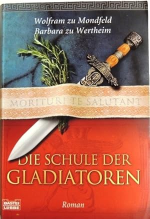Imagen del vendedor de Die Schule der Gladiatoren; Roman; a la venta por Peter-Sodann-Bibliothek eG