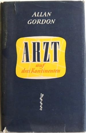 Seller image for Arzt auf drei Kontinenten; for sale by Peter-Sodann-Bibliothek eG
