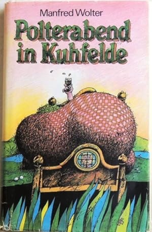 Bild des Verkufers fr Polterabend in Kuhfelde; Derb-drollige bis larmoyante Geschichten und Meditationen; zum Verkauf von Peter-Sodann-Bibliothek eG