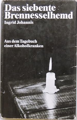 Bild des Verkufers fr Das siebente Brennesselhemd aus d. Tagebuch e. Alkoholkranken zum Verkauf von Peter-Sodann-Bibliothek eG