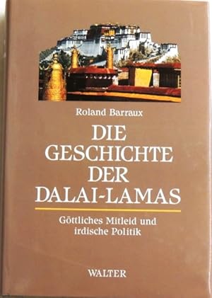 Image du vendeur pour Die Geschichte der Dalai Lamas; Gttliches Mitleid und irdische Politik; mis en vente par Peter-Sodann-Bibliothek eG