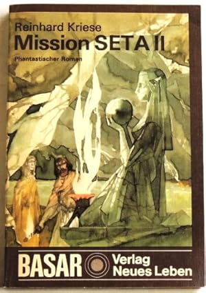 Bild des Verkufers fr Mission SETA II Phantastischer Roman zum Verkauf von Peter-Sodann-Bibliothek eG