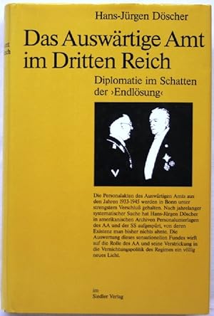 Das Auswärtige Amt im Dritten Reich Diplomatie im Schatten der Endlösung