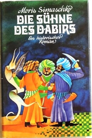 Image du vendeur pour Die Shne des Dabirs; Historischer Roman; mis en vente par Peter-Sodann-Bibliothek eG