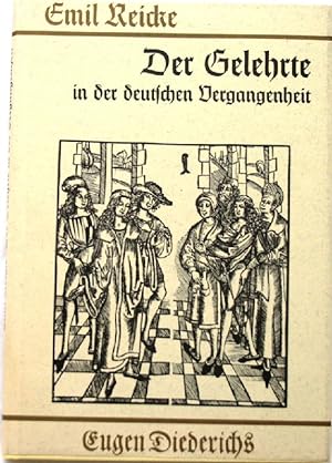 Bild des Verkäufers für Der Gelehrte in der deutschen Vergangenheit (Nachdruck) zum Verkauf von Peter-Sodann-Bibliothek eG