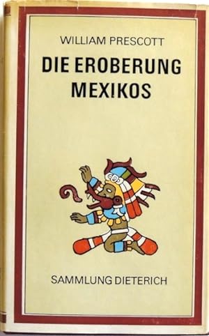 Bild des Verkufers fr Die Eroberung Mexikos zum Verkauf von Peter-Sodann-Bibliothek eG