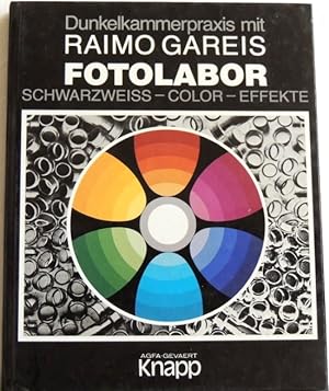 Seller image for Fotolabor Schwarzweis - Farbe - Effekte Dunkelkammerpraxis mit Raimo Gareis for sale by Peter-Sodann-Bibliothek eG
