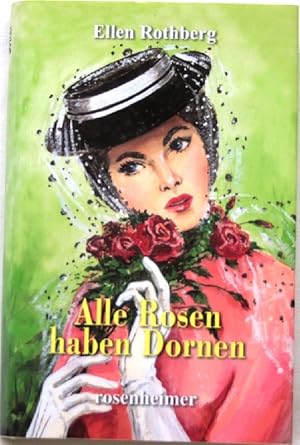 Seller image for Alle Rosen haben Dornen Roman for sale by Peter-Sodann-Bibliothek eG