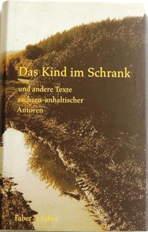 Seller image for Das Kind im Schrank und andere Texte sachsen-anhaltischer Autoren; for sale by Peter-Sodann-Bibliothek eG