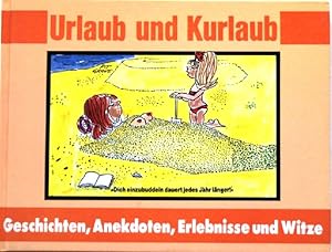 Urlaub und Kurlaub; Geschichten, Anekdoten, Erlebnisse und Witze