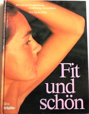 Bild des Verkufers fr Fit und Schn; Bewegung, Entspannung, Ernhrung, Gesundheit; zum Verkauf von Peter-Sodann-Bibliothek eG
