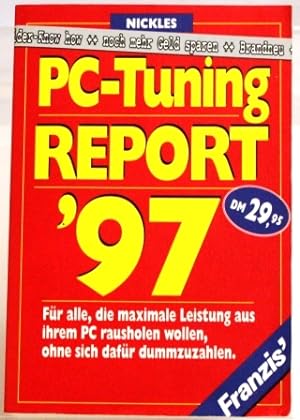 PC- Tuning Report '97 Für alle, die maximale Leistung aus ihrem PC rausholen wollen, ohne sich da...