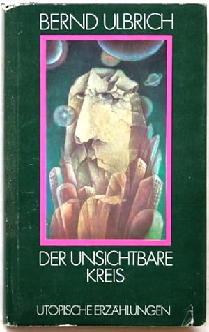 Bild des Verkufers fr Der unsichtbare Kreis Utopische Erzhlungen zum Verkauf von Peter-Sodann-Bibliothek eG