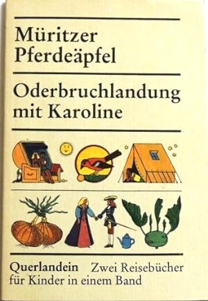 Müritzer Pferdeäpfel; Oderbruchlandung mit Karoline; Zwei Reisebücher für Kinder in einem Band;