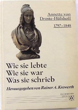 Bild des Verkufers fr Annette von Droste-Hlshoff 1797-1848 Wie sie lebte - Wie sie war - Was sie schrieb zum Verkauf von Peter-Sodann-Bibliothek eG