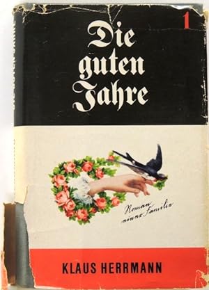Bild des Verkufers fr Die guten Jahre; Roman einer brgerlichen Familie; Band 1, zum Verkauf von Peter-Sodann-Bibliothek eG