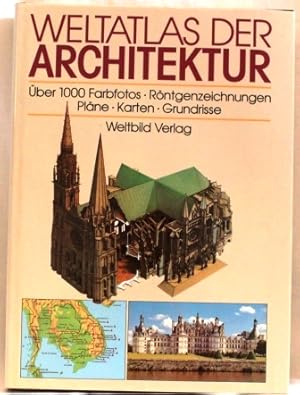 Weltatlas der Architektur Über 1000 Farbfotos Röntgenzeichnungen Pläne Karten Grundrisse