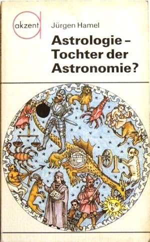 Bild des Verkufers fr Astrologie - Tochter der Astronomie? zum Verkauf von Peter-Sodann-Bibliothek eG