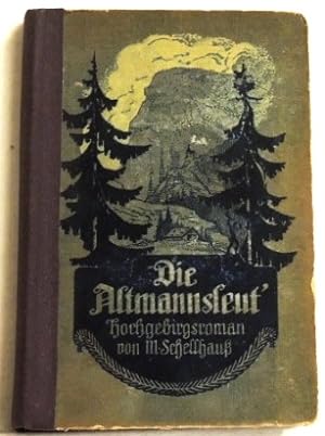 Bild des Verkufers fr Die Altmannsleut Hochgebirgsroman; 15. Band zum Verkauf von Peter-Sodann-Bibliothek eG