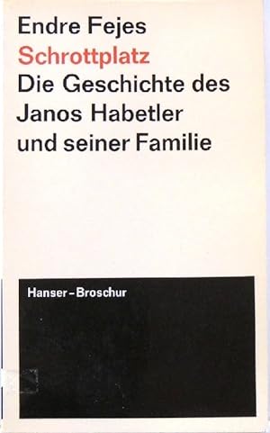 Imagen del vendedor de Schrottplatz Die Geschichte des Janos Habetler und seiner Familie a la venta por Peter-Sodann-Bibliothek eG