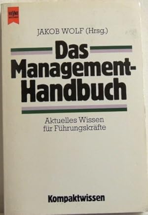 Bild des Verkufers fr Das Management-Handbuch aktuelles Wissen fr Fhrungskrfte zum Verkauf von Peter-Sodann-Bibliothek eG