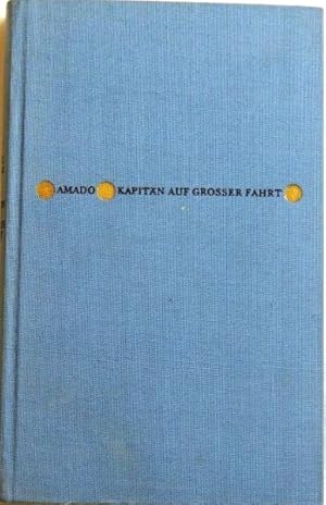 Bild des Verkufers fr Kapitn auf groer Fahrt oder Die Vollstndige Wahrheit ber die umstrittenen Abenteuer des Kapitns Vasco Moscoso de Aragao; zum Verkauf von Peter-Sodann-Bibliothek eG