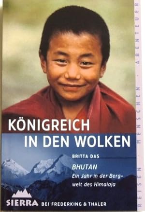 Image du vendeur pour Knigreich in den Wolken; Bhutan - ein Jahr in der Bergwelt des Hamalaja; mis en vente par Peter-Sodann-Bibliothek eG