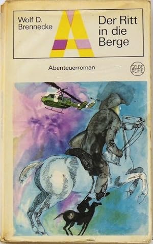 Bild des Verkufers fr Der Ritt in die Berge Abenteuerroman zum Verkauf von Peter-Sodann-Bibliothek eG