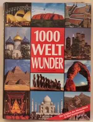 Bild des Verkufers fr 1000 Weltwunder Die Schtze der Menschheit in fnf Kontinenten zum Verkauf von Peter-Sodann-Bibliothek eG