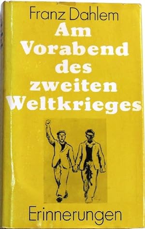 Seller image for Am Vorabend des Zweiten Weltkrieges 1938 bis August 1939; Erinnerungen; Band 1 for sale by Peter-Sodann-Bibliothek eG