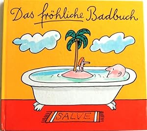 Bild des Verkufers fr Das frhliche Badbuch Ein erfrischendes Bademekum zum Verkauf von Peter-Sodann-Bibliothek eG