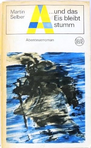 Bild des Verkufers fr und das Eis bleibt stumm Abenteuerroman zum Verkauf von Peter-Sodann-Bibliothek eG