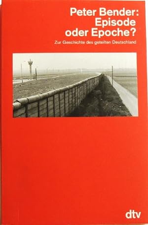 Seller image for Episode oder Epoche Zur Geschichte des geteilten Deutschland for sale by Peter-Sodann-Bibliothek eG