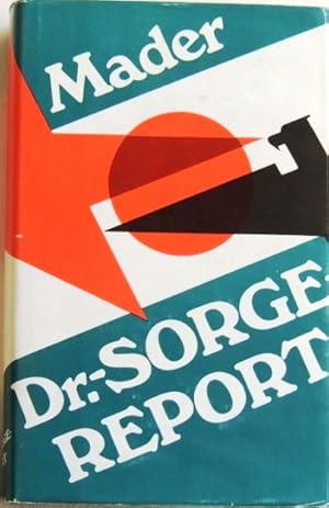 Dr. Sorge - Report; Ein Dokumentarbericht über Kundschafter des Friedens mit ausgewählten Artikel...