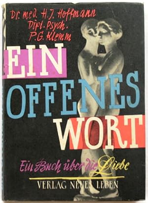 Bild des Verkufers fr Ein offenes Wort; Ein Buch ber die Liebe; zum Verkauf von Peter-Sodann-Bibliothek eG