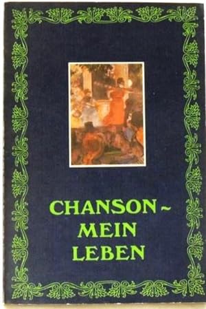 Bild des Verkufers fr Chanson - mein Leben Aus den Erinnerungen groer Interpreten zum Verkauf von Peter-Sodann-Bibliothek eG