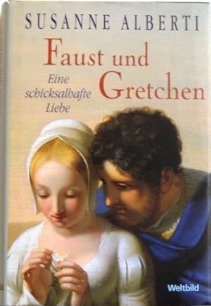Seller image for Faust und Gretchen; Eine schicksalhafte Liebe; for sale by Peter-Sodann-Bibliothek eG