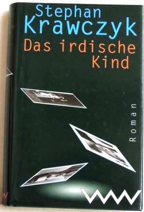 Bild des Verkufers fr Das irdische Kind; Roman zum Verkauf von Peter-Sodann-Bibliothek eG