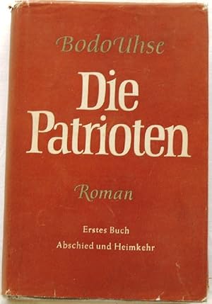 Bild des Verkufers fr Die Patrioten Roman, Erstes Buch - Abschied und Heimkehr zum Verkauf von Peter-Sodann-Bibliothek eG