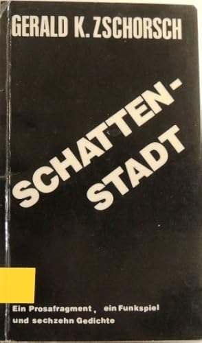 Bild des Verkufers fr Schattenstadt ein Prosafragment, ein Funkspiel und 16 Gedichte zum Verkauf von Peter-Sodann-Bibliothek eG