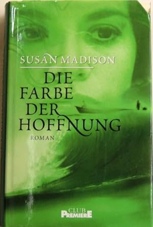 Bild des Verkufers fr Die Farbe der Hoffnung Roman zum Verkauf von Peter-Sodann-Bibliothek eG