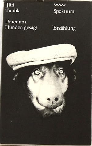 Seller image for Unter uns Hunden gesagt; for sale by Peter-Sodann-Bibliothek eG