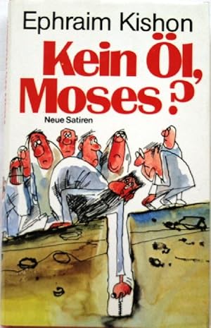 Kein Öl, Moses? Neue Satiren